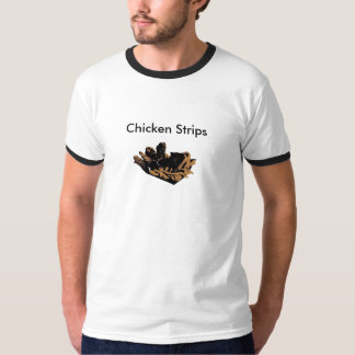 Chicken Strips T-Shirt