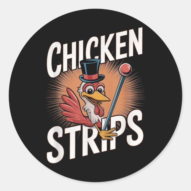 Chicken Strips Top Hat Funny Chicken Pun  Classic Round Sticker (Front)