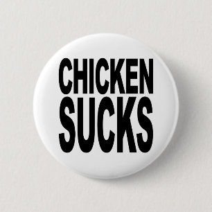 Chicken Sucks 6 Cm Round Badge
