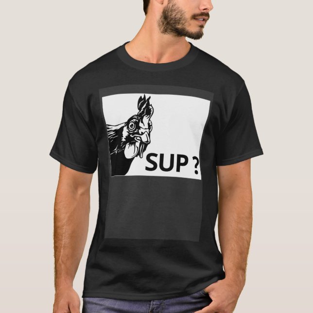 Chicken SUP Cute Chicken   Backyard Chickens T-Shirt (Front)