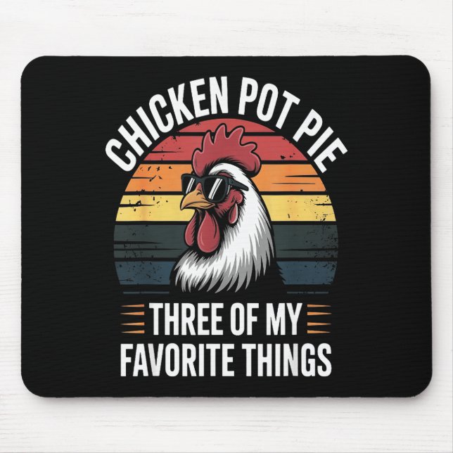 Chicken T E Three Of My Favorite Things Chicken Lo Mouse Pad (Front)