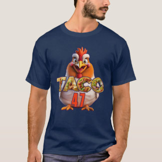 Chicken Taco 47 T-Shirt