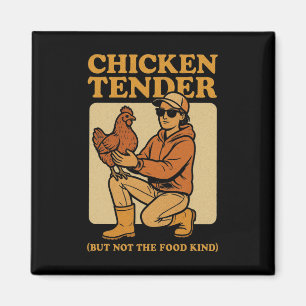 Chicken Tender (but Not The Food Kind)' Funny Chic Magnet