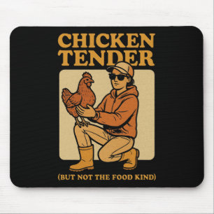 Chicken Tender (but Not The Food Kind)' Funny Chic Mouse Pad