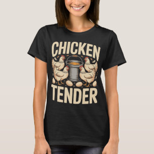 Chicken Tender Funny Chicken Farmer Pun Humour _3 T-Shirt