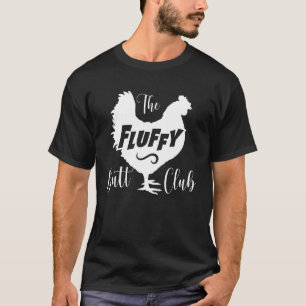 Chicken  The Fluffy Butt Club T-Shirt