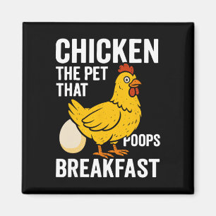 Chicken The Pet That Poops Breakfast Magnet