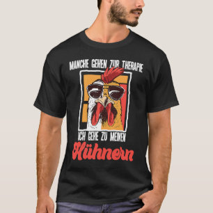Chicken Therapy Saying Ich Gehe Zu Meinen Hühnern T-Shirt