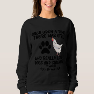 chicken There Was  Sweatshirt