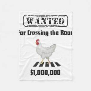 Chicken Wanted For Crossing The Road Fleece Blanket