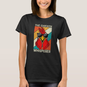 Chicken Whisperer Backyard Chicken  Farmer T-Shirt