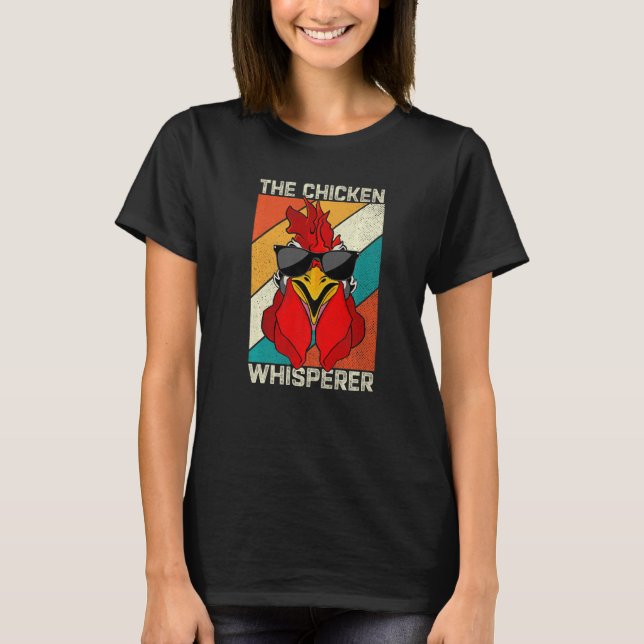 Chicken Whisperer Backyard Chicken  Farmer T-Shirt (Front)