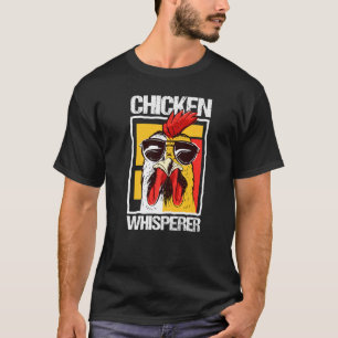 Chicken Whisperer Chicken For Farmer Farm T-Shirt