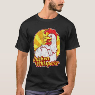 Chicken Whisperer Chicken Lover Barn Chickens T-Shirt
