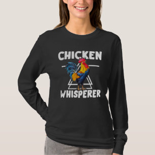 Chicken Whisperer Chicken Lover Farm Life T-Shirt