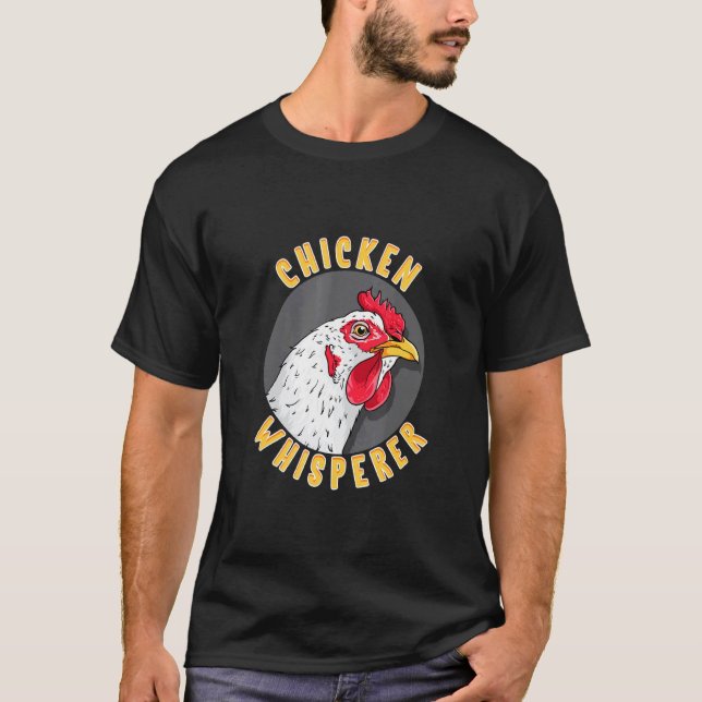 Chicken Whisperer Chicken T-Shirt (Front)