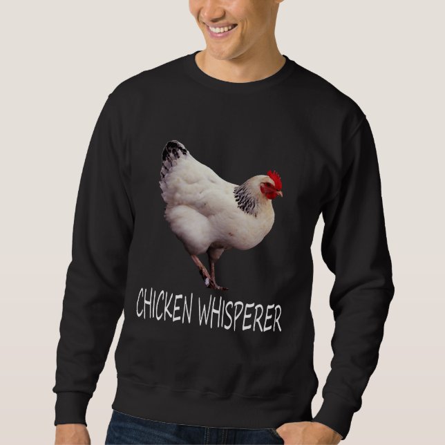 Chicken Whisperer Chicken Whisperer   Sweatshirt (Front)
