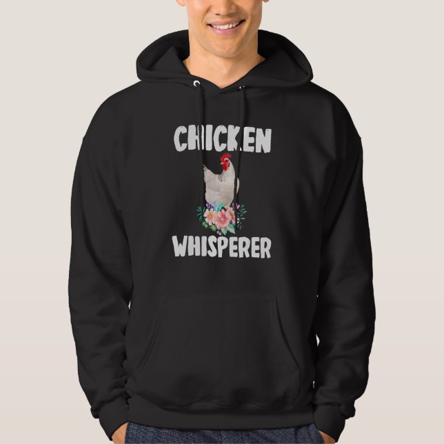Chicken Whisperer Cute Chicken Floral Flower Farme Hoodie (Front)