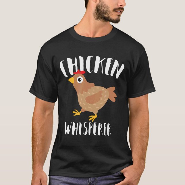 Chicken Whisperer Cute Lovely Chick Guide Keeping  T-Shirt (Front)