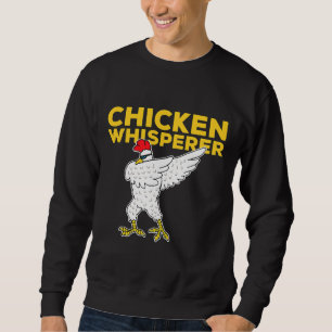 Chicken Whisperer Dabbing Sweatshirt