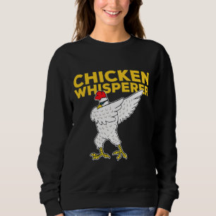 Chicken Whisperer Dabbing   Sweatshirt