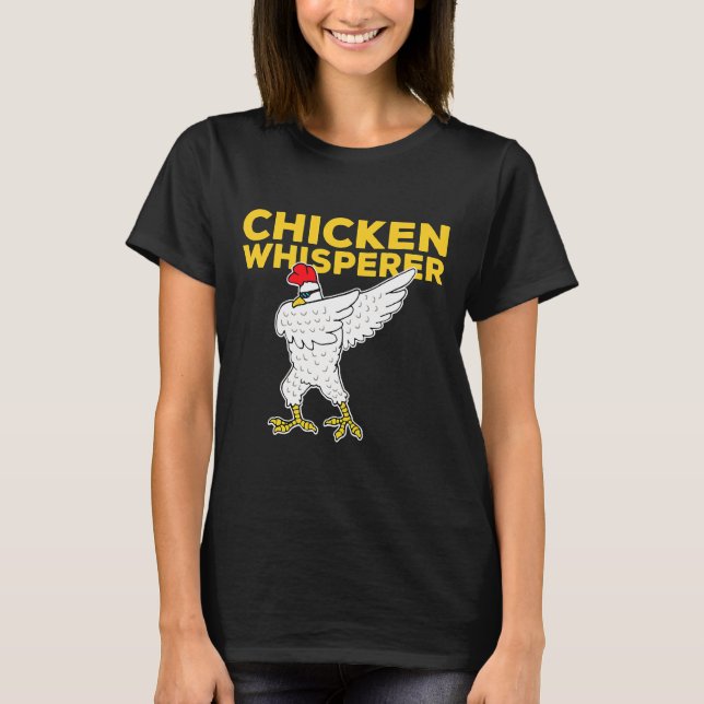 Chicken Whisperer Dabbing   T-Shirt (Front)