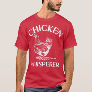 Chicken Whisperer Distressed Poultry Farmer Chicke T-Shirt