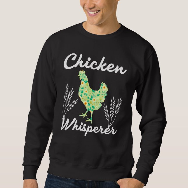 Chicken Whisperer Farmer Sweatshirt (Front)