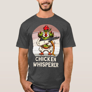Chicken Whisperer Funny 1 T-Shirt