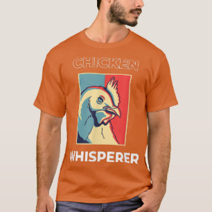 Chicken Whisperer Funny Chicken Farmer146 T-Shirt