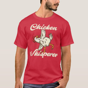 Chicken Whisperer Funny Chicken Farmer T-Shirt