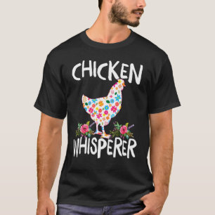 Chicken Whisperer Funny Chicken for farmers T-Shirt