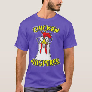 Chicken Whisperer Funny Chicken Lover Gift T-Shirt