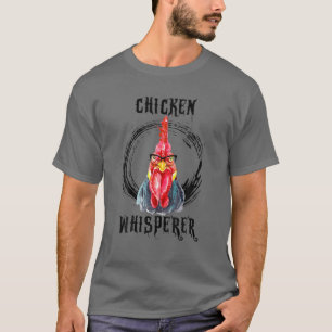 Chicken Whisperer Funny Chicken Lover Poultry Farm T-Shirt