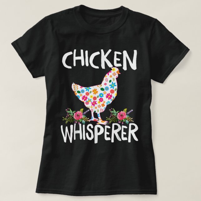 Chicken Whisperer  Funny Chicken Tee for farmers  (Design Front)