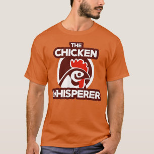 Chicken Whisperer , Funny Cute Poultry Farmer Gift T-Shirt
