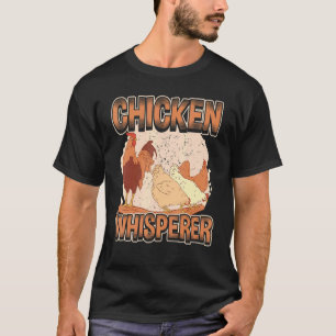 Chicken Whisperer Hen  Chickens Farm Chicken Farme T-Shirt