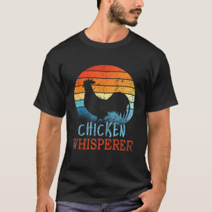 Chicken Whisperer Poultry Farm Farmer Men Women Ki T-Shirt