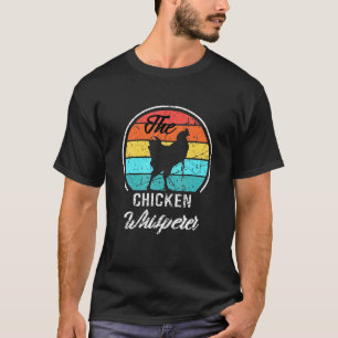 Chicken Whisperer Poultry Farm Farmer Men Women Ki T-Shirt