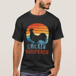 Chicken Whisperer Poultry Farm Farmer Men Women Ki T-Shirt