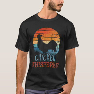 Chicken Whisperer Poultry Funny Farm Farmer Men Wo T-Shirt