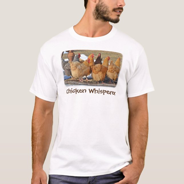 Chicken Whisperer T-Shirt (Front)