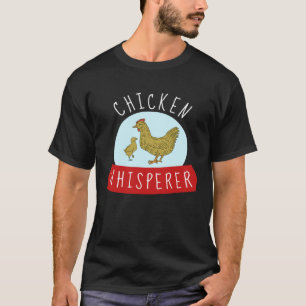Chicken Whisperer T-Shirt