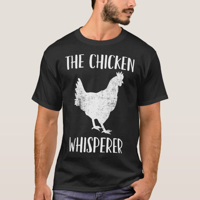 Chicken Whisperer T T-Shirt (Front)