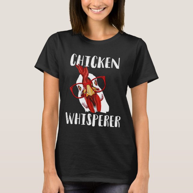 Chicken Whisperer Tee Chicken Farm Gift (Front)
