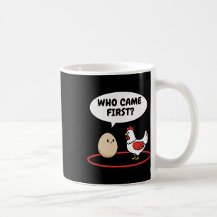 Chicken Who Came First Funny Hen Vs Egg Meme  Coffee Mug