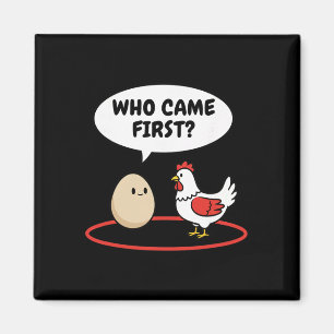 Chicken Who Came First Funny Hen Vs Egg Meme Magnet