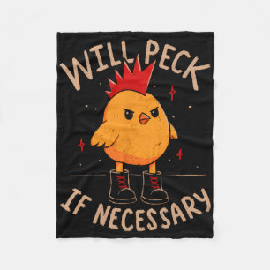 Chicken Will Peck If Necessary Fleece Blanket