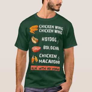 Chicken Wing Chicken Wing Hot Bologna Song T-Shirt
