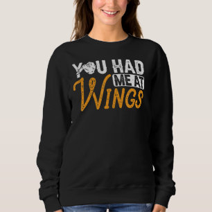Chicken Wing Had Me Funny Fast Food Buffalo Wings Sweatshirt